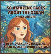 Bokomslag for "50 Amazing Facts About the Ocean"