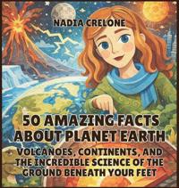 Bokomslag för "50 Amazing Facts About Planet Earth"
