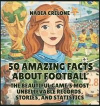 Bokomslag för "50 Amazing Facts About Football"