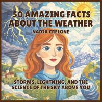 50 Amazing Facts About the Weather