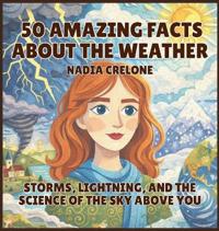 Bokomslag för "50 Amazing Facts About the Weather"