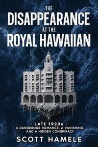 Bokomslag for "The Disappearance at The Royal Hawaiian"