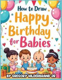 How to Draw Happy Birthday for Babies