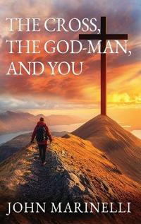The Cross, The God-Man, and You