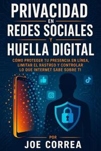 Privacidad en Redes Sociales y Huella Digital
