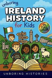 Unboring Ireland History for Kids