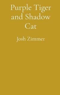 Purple Tiger and Shadow Cat