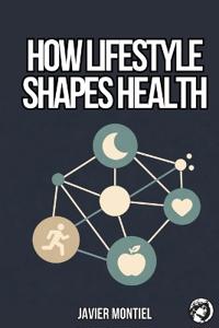 How Lifestyle Shapes Health