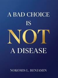 A Bad Choice is not a Disease