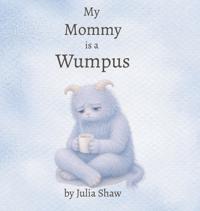 My Mommy is a Wumpus