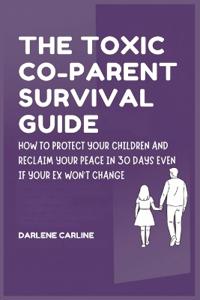 Bokomslag for "The Toxic Co-Parent Survival Guide"