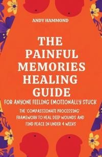The Painful Memories Healing Guide