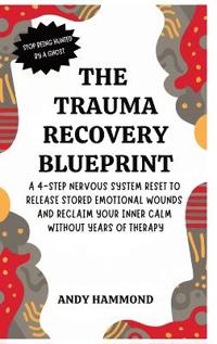 The Trauma Recovery Blueprint