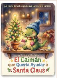 El Caimán que Quería Ayudar a Santa Claus