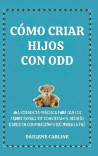 Bokomslag för "Cómo Criar Hijos Con odd"