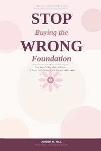 Stop Buying the Wrong Foundation