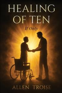 Healing of Ten "If Only"