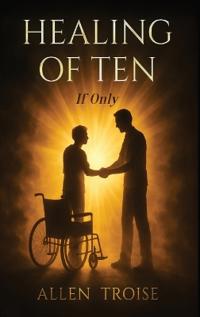 Bokomslag for "Healing of Ten "If Only""