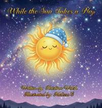 While The Sun Takes a Nap