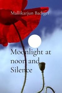 Moonlight at noon and Silence
