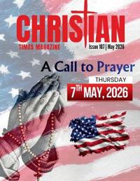 Christian Times Magazine Issue 107 - May 2026
