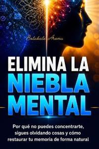 Elimina la Niebla Mental