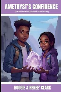 Amethyst's Confidence (A Gemstone Explorer Adventure)