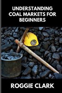 Understanding Coal Markets for Beginners
