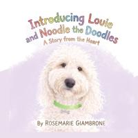 Introducing Louie and Noodle the Doodles A Story from the Heart