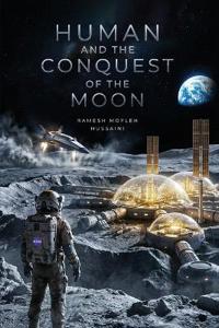 Humans and the Conquest of the Moon