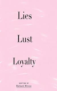 Lies Lust Loyalty