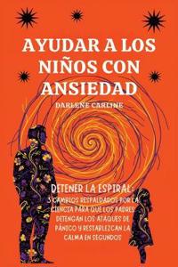 Ayudar A Los Niños Con Ansiedad