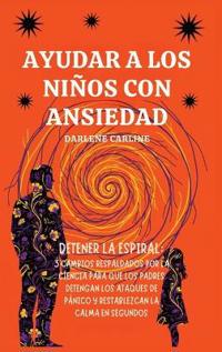 Bokomslag för "Ayudar A Los Niños Con Ansiedad"