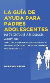 La Guía De Ayuda Para Padres Adolescentes