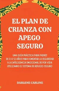 El Plan de Crianza con Apego Seguro