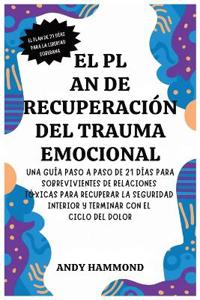 El Plan de Recuperación del Trauma Emocional