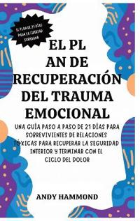 Bokomslag för "El Plan de Recuperación del Trauma Emocional"