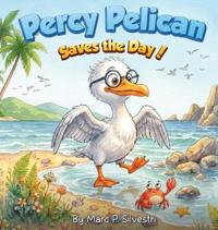 Percy Pelican Saves The Day!