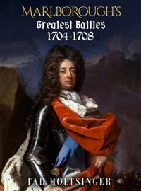 Bokomslag för "Marlborough's Greatest Battles 1704-1708"