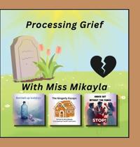 Processing Grief With Miss Mikayla