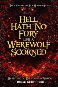 Hell Hath No Fury Like a Werewolf Scorned