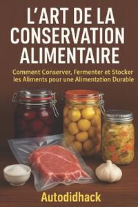 L'Art de la Conservation Alimentaire