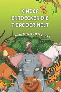 Kinder entdecken die Tiere der Welt
