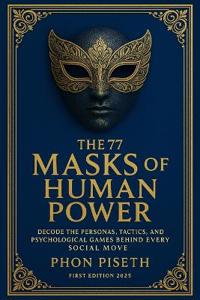 The 77 Masks of Human Power