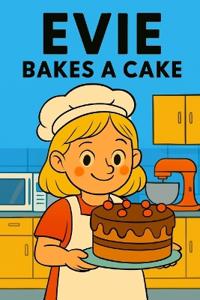 Evie Bakes A Cake
