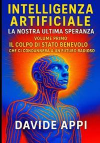 Intelligenza Artificiale. La Nostra Ultima Speranza