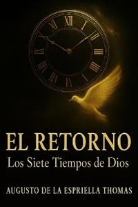 de La Espriella, A: Siete Tiempos de Dios