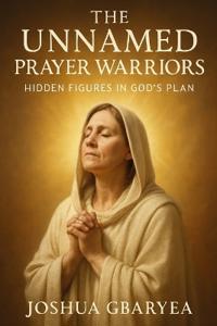 The Unnamed Prayer Warriors