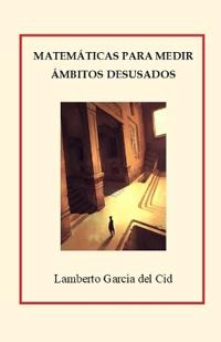 Matemáticas para medir ámbitos desusados