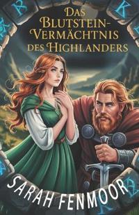 Das Blutstein-Vermächtnis des Highlanders